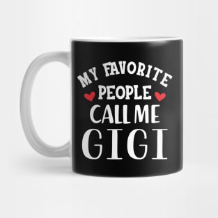 Gigi - My favorite people call me gigi Mug